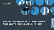Lenovo ThinkSystem SE350 Edge Servers Case Study Featuring Cellnex Telecom